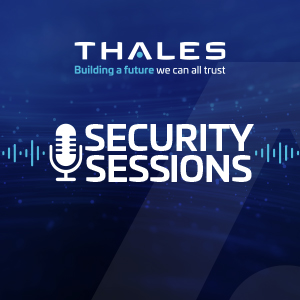 thales-security-sessions-podcast-300
